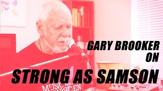 PROCOL HARUM: Gary Brooker on STRONG AS SAMSON