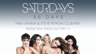 The Saturdays - 30 Days (Max Sanna &amp; Steve Pitron Club Mix)