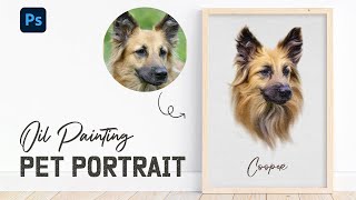 Oil Painting Pet Portrait In Photoshop | Pet Portrait Tutorial