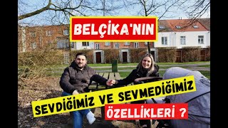 Belçika'nın sevdiğimiz ve sevmediğimiz özelliklerini sizlere paylaşıyoruz ? #Vlo