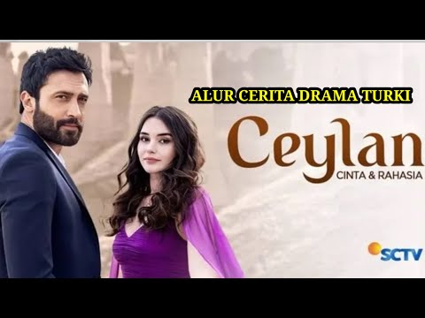 DRAMA TURKI CEYLAN : CINTA DAN RAHASIA SCTV