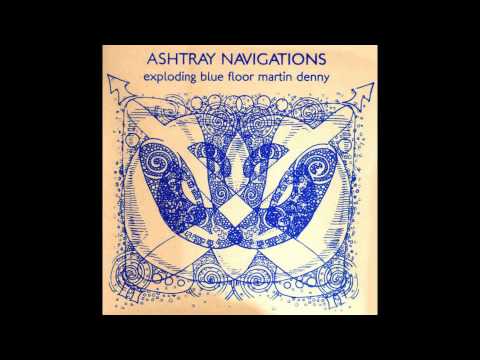 Ashtray Navigations - Expanded Blues for Martin Denny (2008)