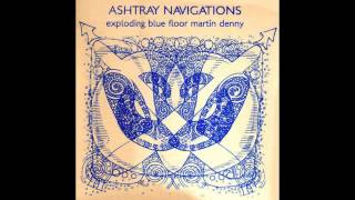 Ashtray Navigations - Expanded Blues for Martin Denny (2008)