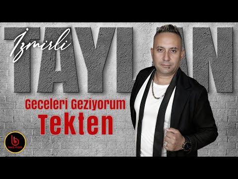 İzmirli Taylan | Geceleri Geziyorum Tekten