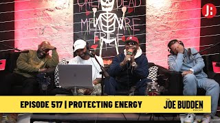 The Joe Budden Podcast - Protecting Energy