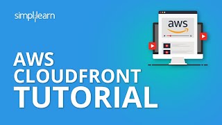 AWS CloudFront Tutorial | AWS CloudFront Tutorial For Beginners | AWS Tutorial | Simplilearn