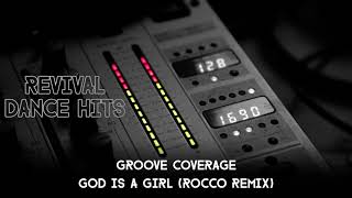 Groove Coverage - God Is A Girl (Rocco Remix) [HQ]
