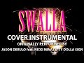 Swalla (Cover Instrumental) [In the Style of Jason Derulo feat. Nicki Minaj & Ty Dolla $ign]