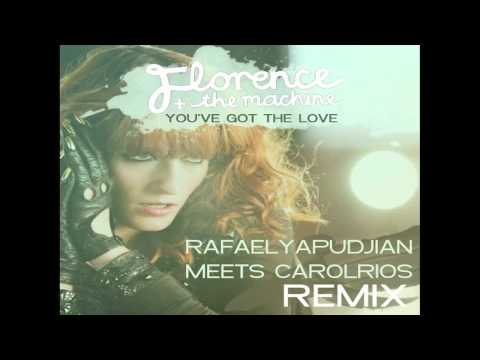 Florence and the Machine - You've Got The Love (Rafael Yapudjian Meets Carol Rios Remix)