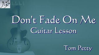 Tom Petty Don&#39;t Fade On Me | Guitar Lesson