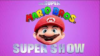 The Super Mario Bros Movie &quot;Super Show&quot;: The Plumber Rap