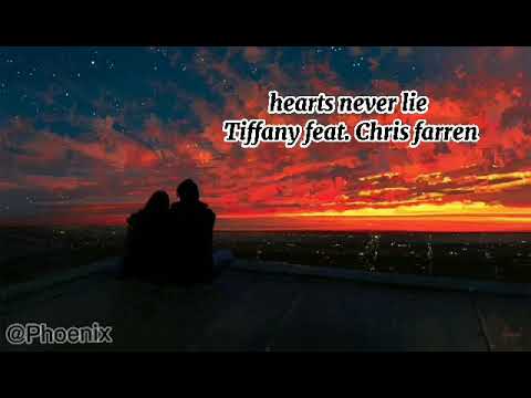 hearts never lie lyrics (tiffany feat. chris farren) PHOENIX