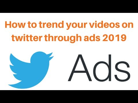 How to trend your videos on twitter through ads 2019