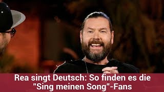 Rea singt Deutsch: So finden es die &quot;Sing meinen Song&quot;-Fans | CELEBRITIES und GOSSIP