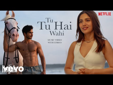 Tu Tu Hai Wahi - Ishaan Khatter, Bhumi Pednekar | RUUH,JOH,Jubin Nautiyal,Jonita Gandhi |The Royals