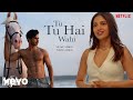 Tu Tu Hai Wahi Ishaan Khatter Bhumi Pednekar RUUH JOH Jubin Nautiyal Jonita Gandhi The Royals