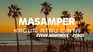 Download lagu MASAMPER! KAGUM ATAU CINTA - REVAN MAMONDOL - REMIX = DISCO TANAH mp3 Download lagu MASAMPER! KAGUM ATAU CINTA - REVAN MAMONDOL - REMIX = DISCO TANAH mp3