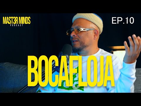 MAST3R MINDS Ep.10  ft. BOCAFLOJA