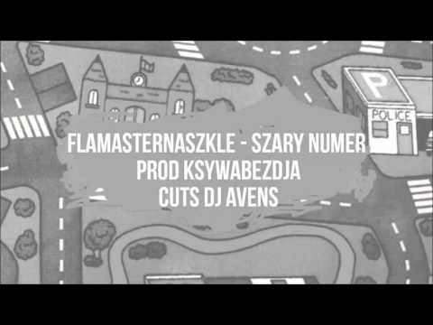 FlamasterNaSzkle - Szary numer (prod. Ksywabezdja, cuts Dj Avens)