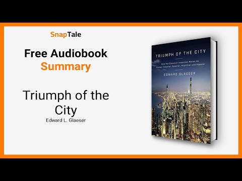 Thumbnail for Triumph of the City by Edward L. Glaeser: 9 Minute Summary by Edward Glaeser