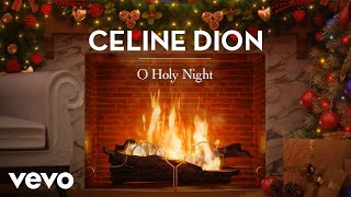 Céline Dion – O Holy Night (These Are Special Times Yule Log Edition)