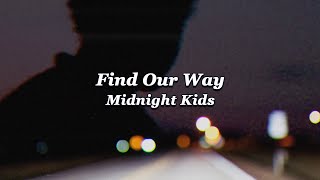 언젠가는 잊혀질 거야: Midnight Kids - Find Our Way (feat. klei) (2018) [가사해석]