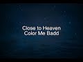 Close to Heaven - Color Me Badd (Lyrics)