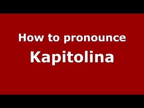 How to pronounce Kapitolina (Russian/Russia) - PronounceNames.com