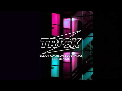 Elliot Adamson & Justin Jay - Get Mental