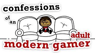 confessions of an adult modern gamer