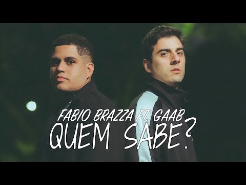 Fabio Brazza ft. Gaab - Quem sabe? (Prod. Mortão VMG e Paiva)