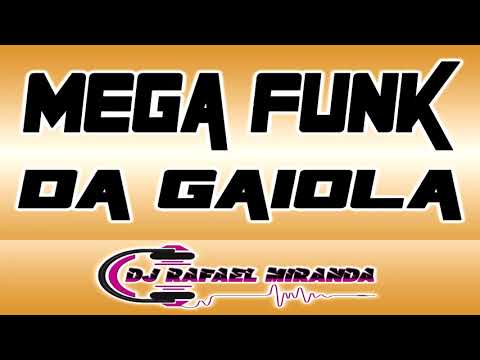 MEGA FUNK DA GAIOLA - DJ RAFAEL MIRANDA