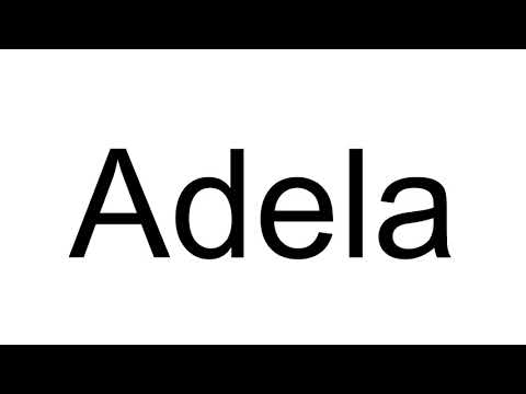 How to Pronounce Adela