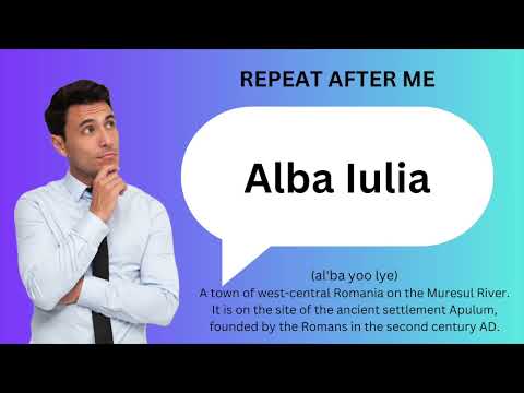 How to SAY and USE 'ALBA IULIA'