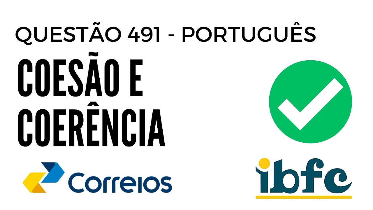 Questão 491 - Português para Concursos - Coesão e Coerência - IBFC