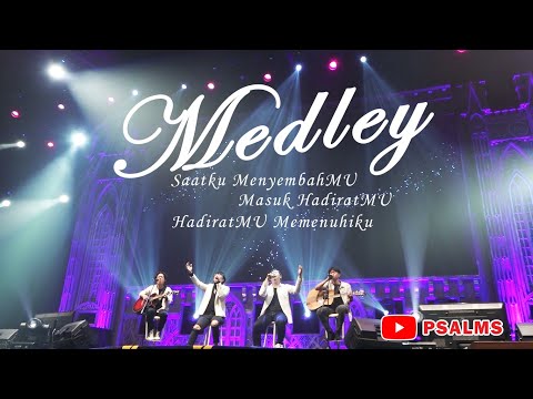 Saatku MenyembahMu - Masuk HadiratMu - HadiratMu memenuhiku - PSALMS