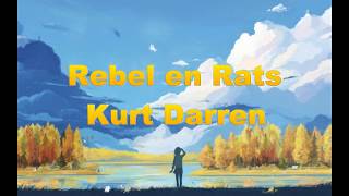 Kurt Darren - Rebel en Rats Lyrics