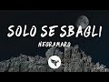 Negramaro - Solo se sbagli (Lyrics) ft. Tiziano Ferro