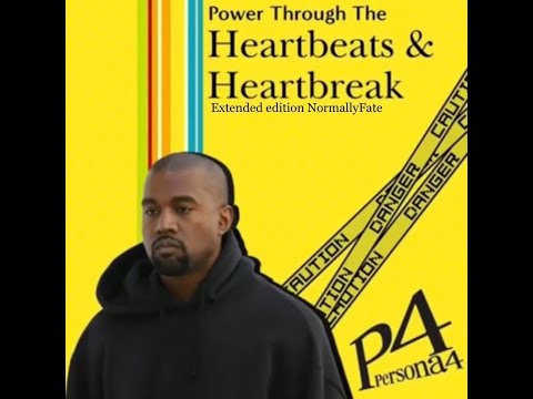 Persona 4 X Kanye West - Heartbeat, Heartbreak Extended Edition