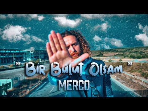 Merco - Bir Bulut Olsam (Official Video)