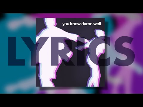 You Know Damn Well - Tears Of Joy | Lyrics