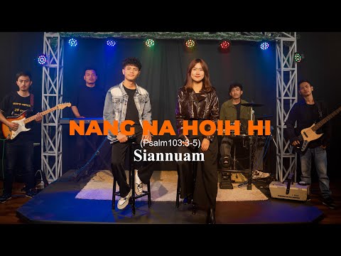 Nang Na Hoih Hi - Siannuam (Official Music Video)