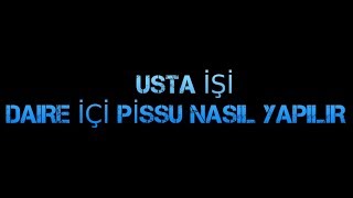 ( İNŞAAT )DAİRE İÇİ PİSSU TOPLAMASI