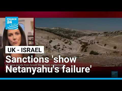 UK ban on goods from Israeli settlements 'evidence of Natanyahu's failure'