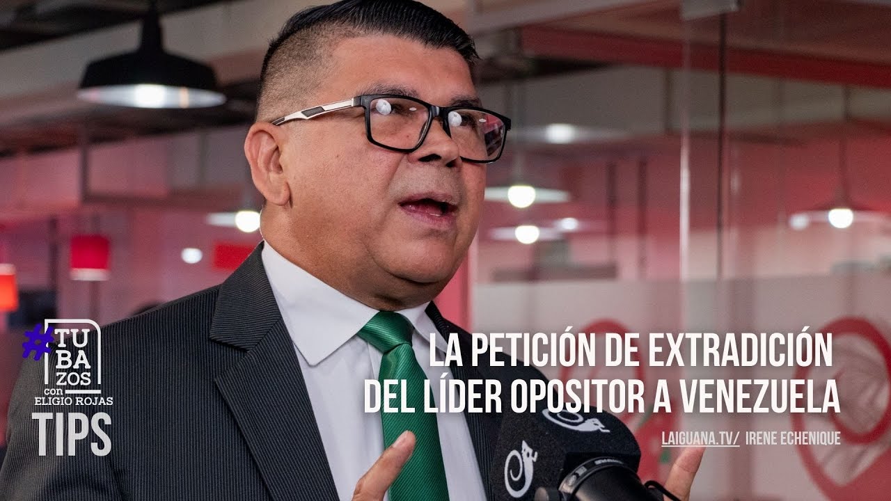 Polémica solicitud: La petición de extradición del líder opositor a Venezuela
