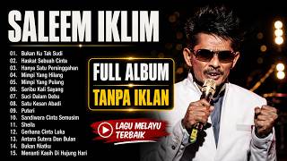 Download lagu SALEEM IKLIM TERBAIK FULL ALBUM | Lagu Malaysia Nostalgia | Tanpa Iklan mp3