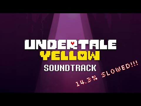 Undertale Yellow OST: 127 - Enemy Retreating (14.3% Slowed)
