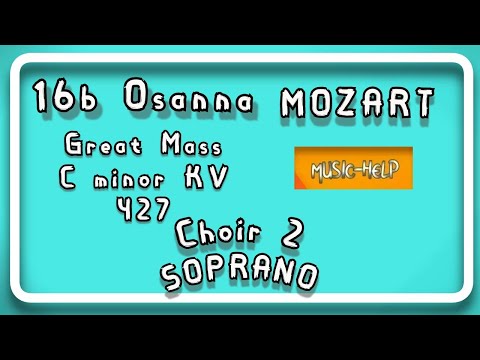 SOPRANO CHOIR 2 - Mozart - 16b - Osanna - 'Great' Mass in C minor KV 427