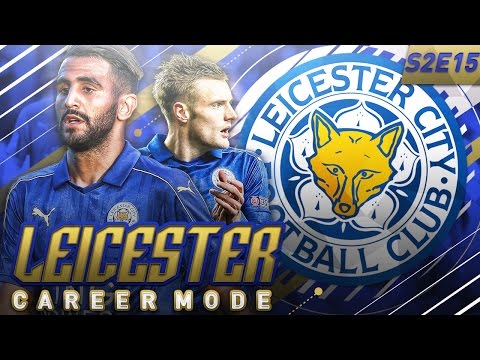 FIFA 17 Leicester City Career Mode - S2E15 - Champions League Semi-Finals!!