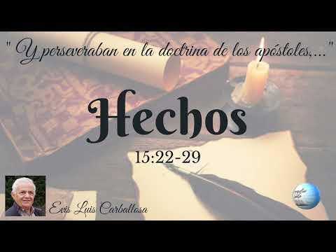 Hechos 15:22-29, hno. Evis Luis Carballosa